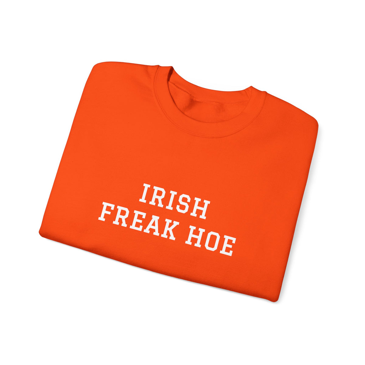 Irish Freak Hoe Crewneck Sweatshirt