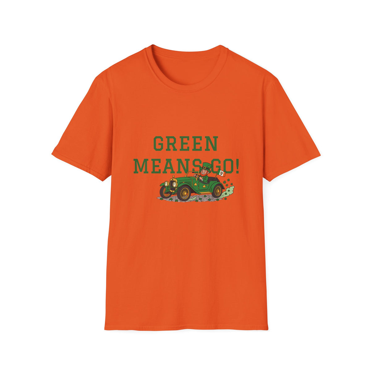 Green Means Go! T-Shirt