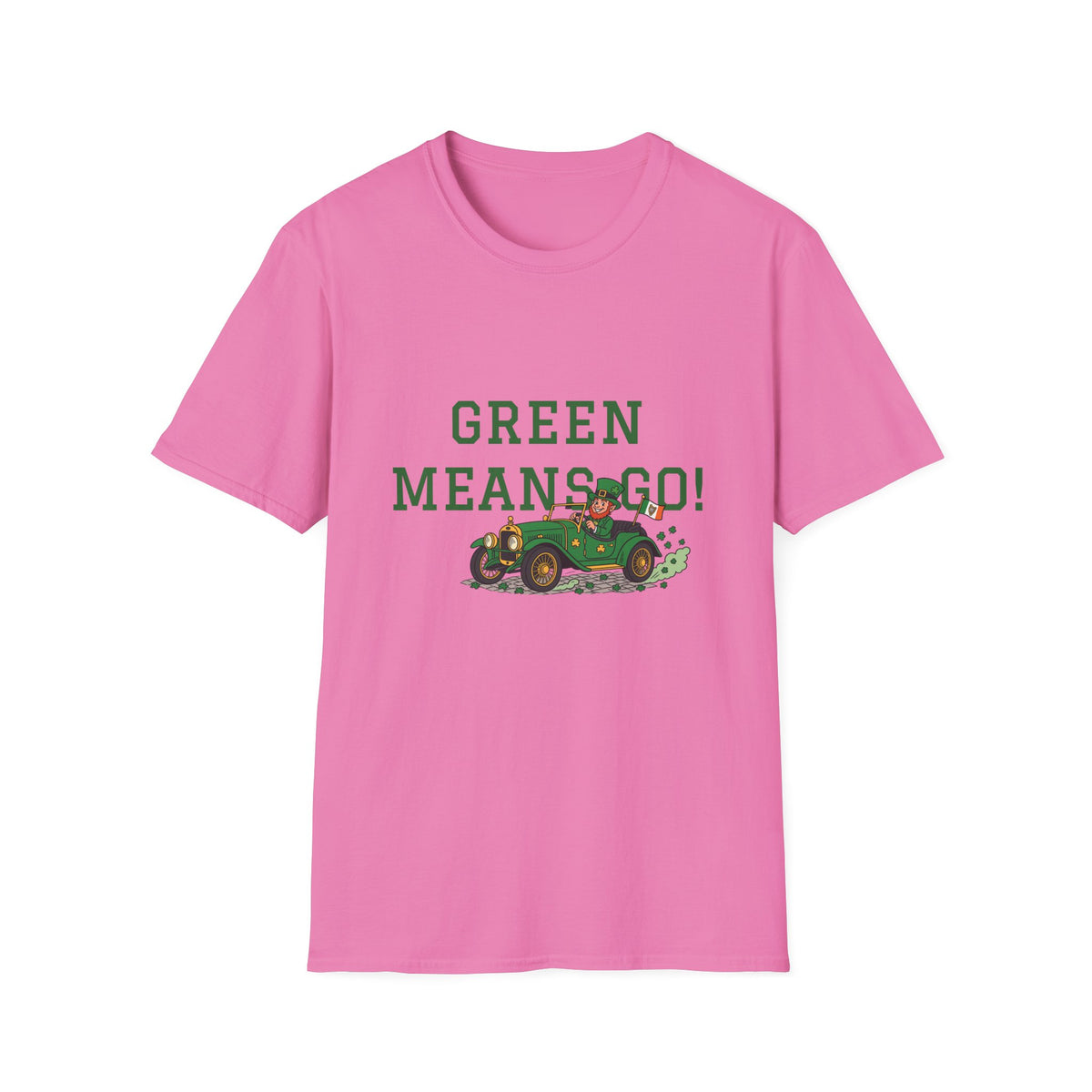 Green Means Go! T-Shirt
