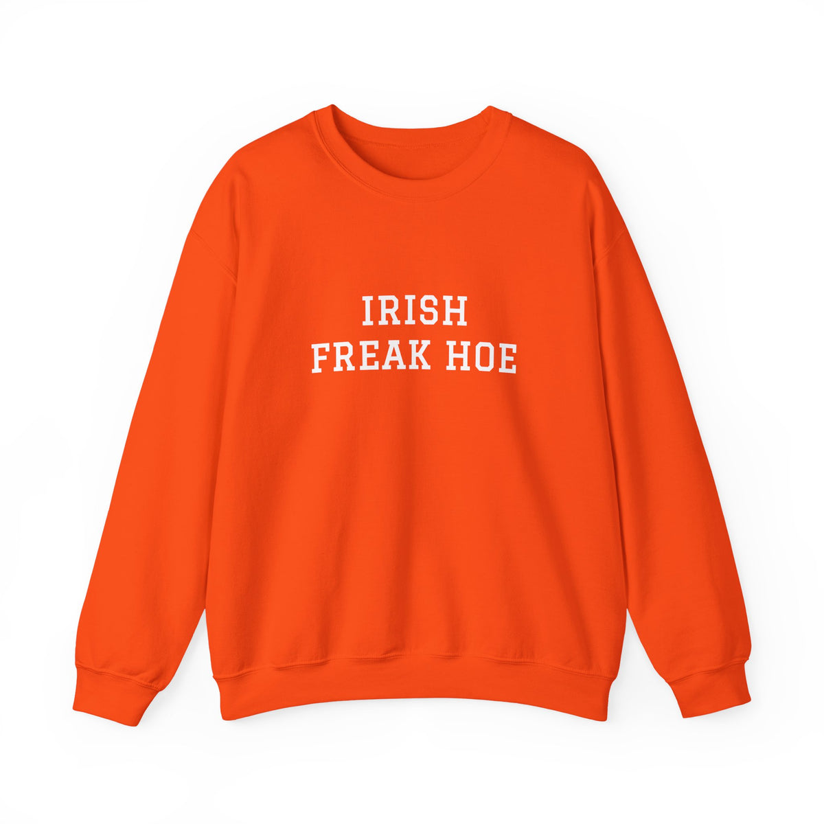 Irish Freak Hoe Crewneck Sweatshirt