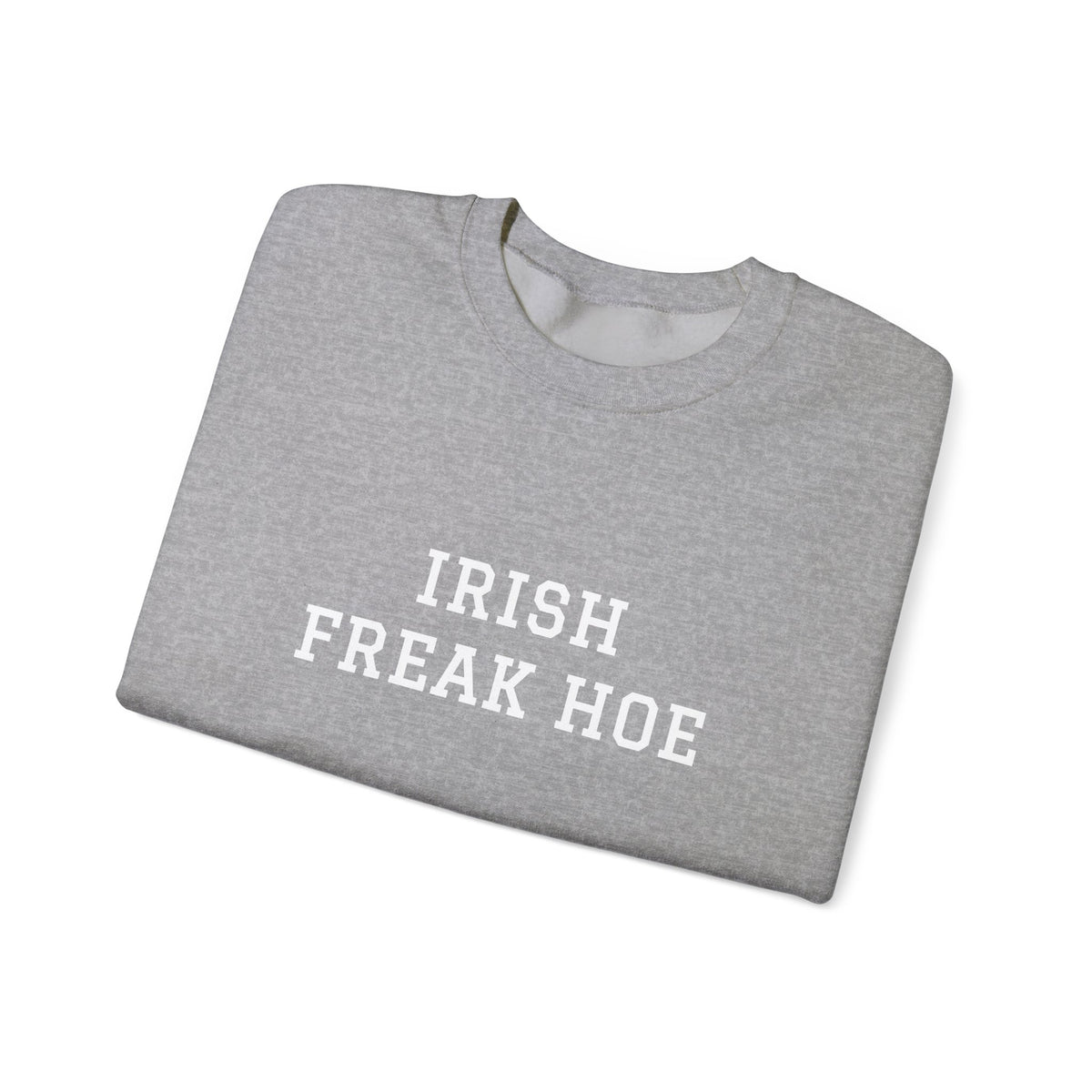 Irish Freak Hoe Crewneck Sweatshirt