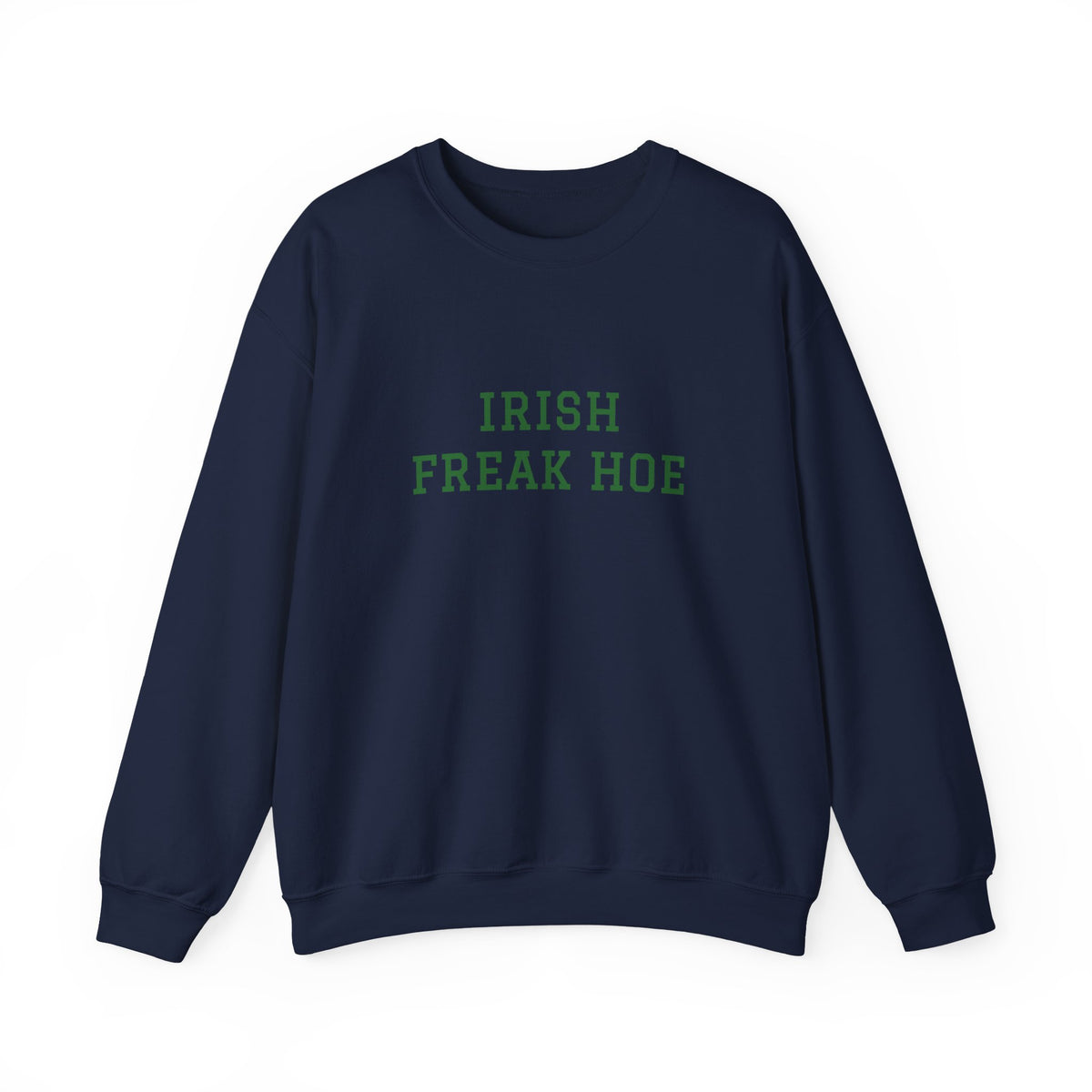 Irish Freak Hoe Sweatshirt
