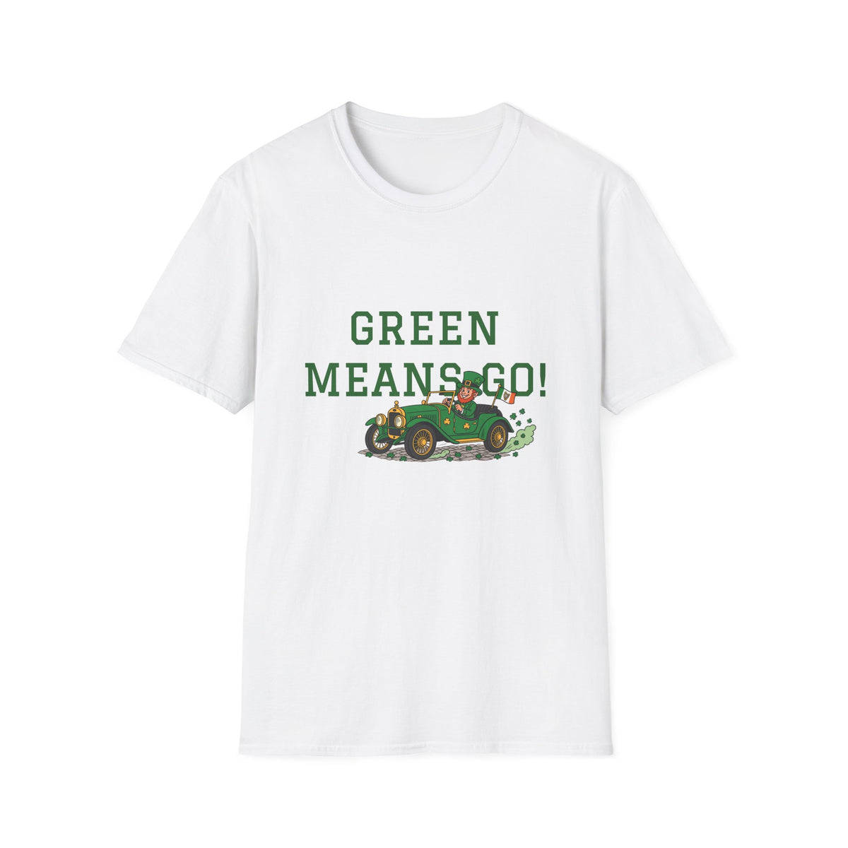 Green Means Go! T-Shirt