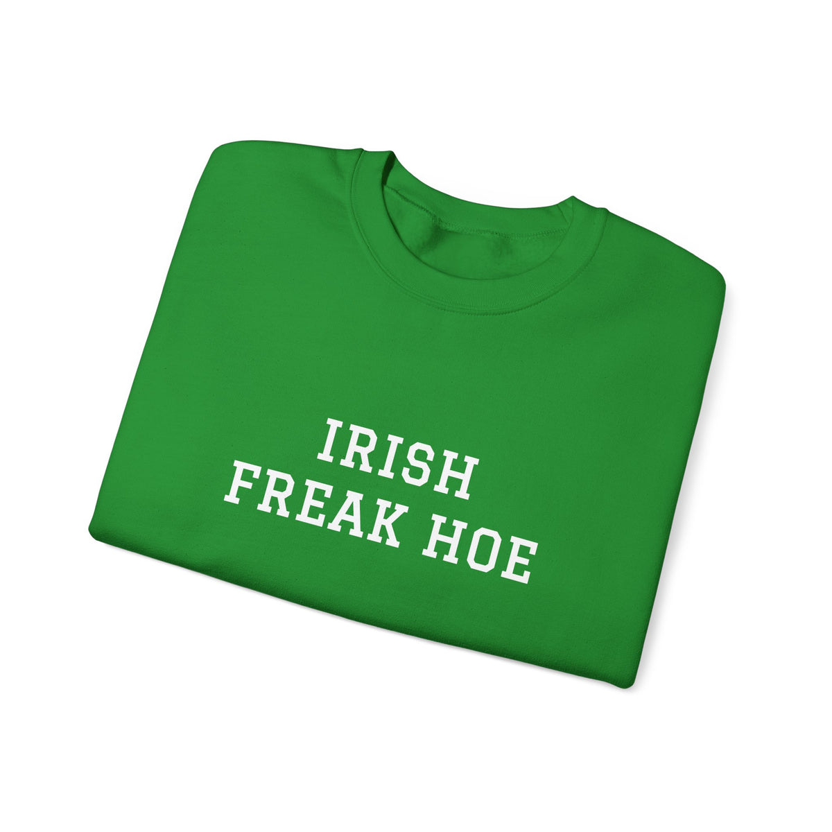 Irish Freak Hoe Crewneck Sweatshirt