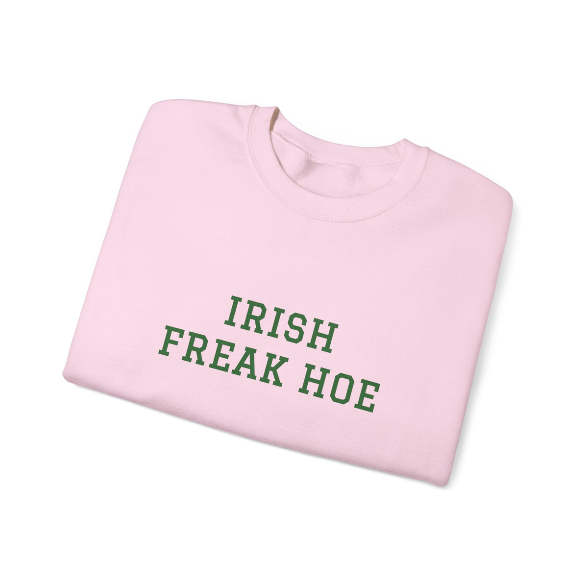 Irish Freak Hoe Sweatshirt