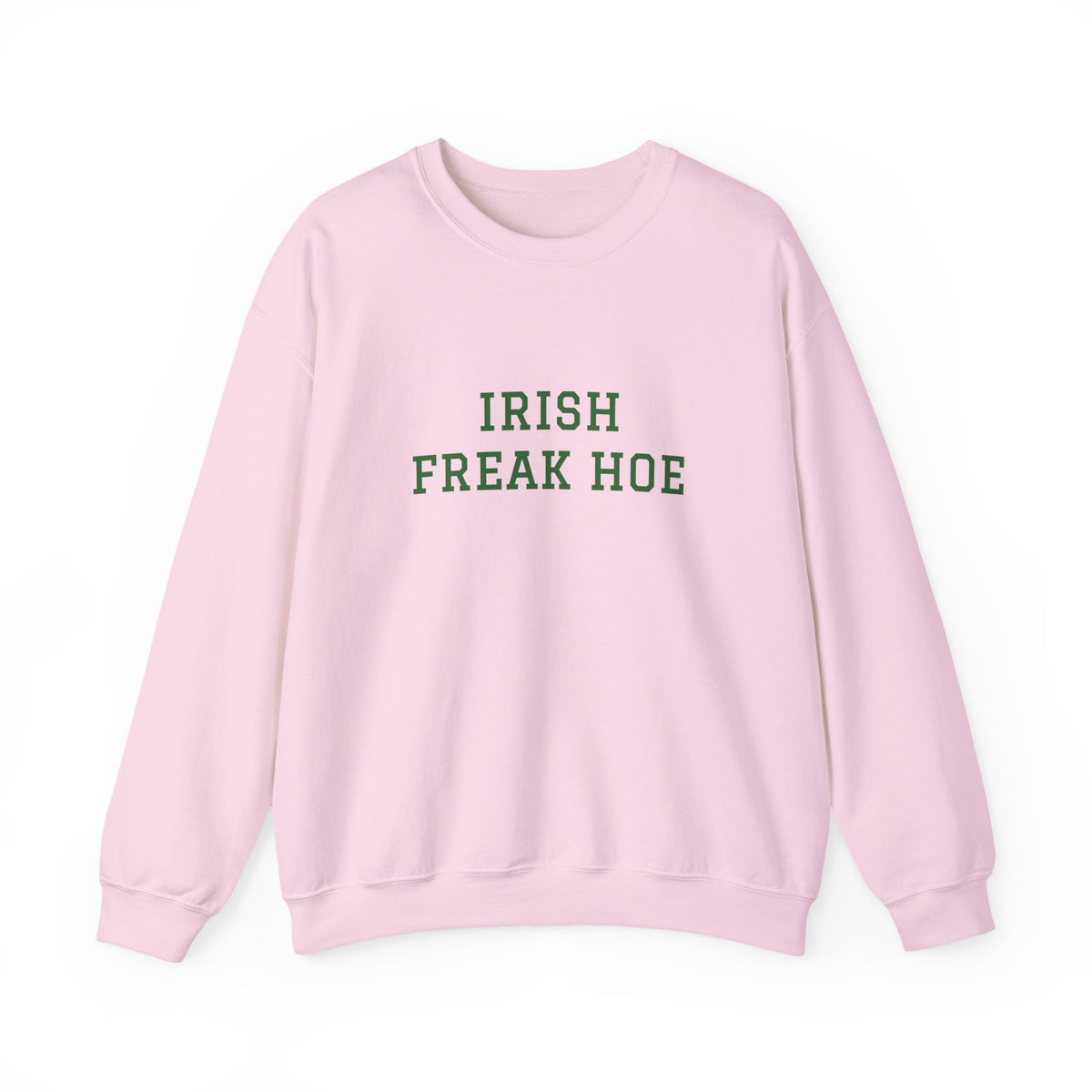 Irish Freak Hoe Sweatshirt