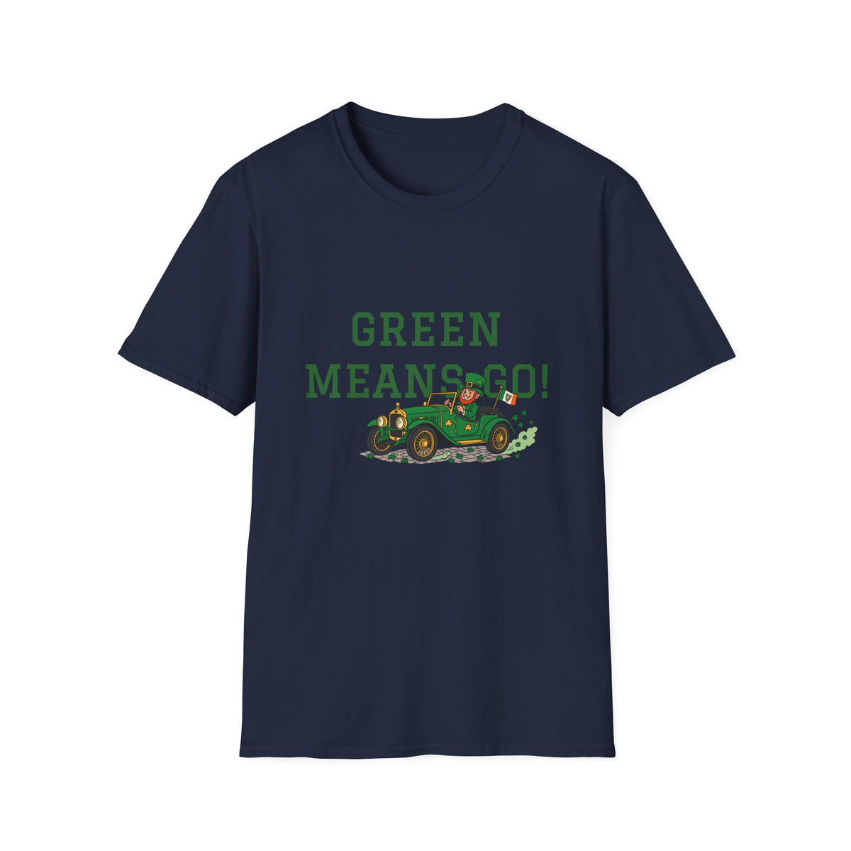 Green Means Go! T-Shirt