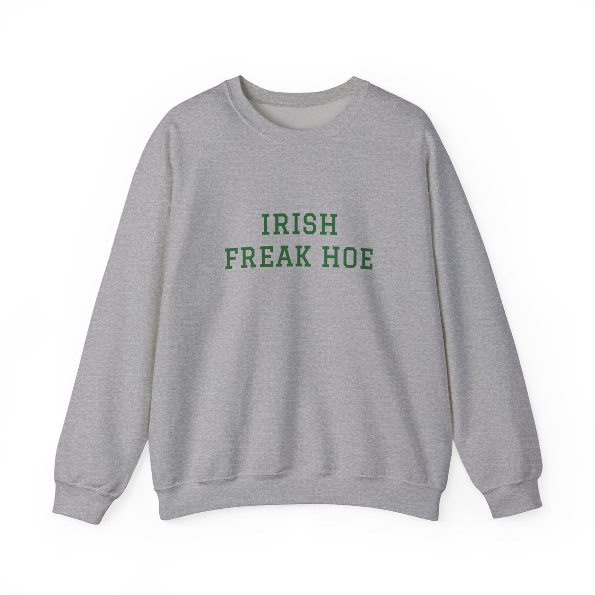 Irish Freak Hoe Sweatshirt