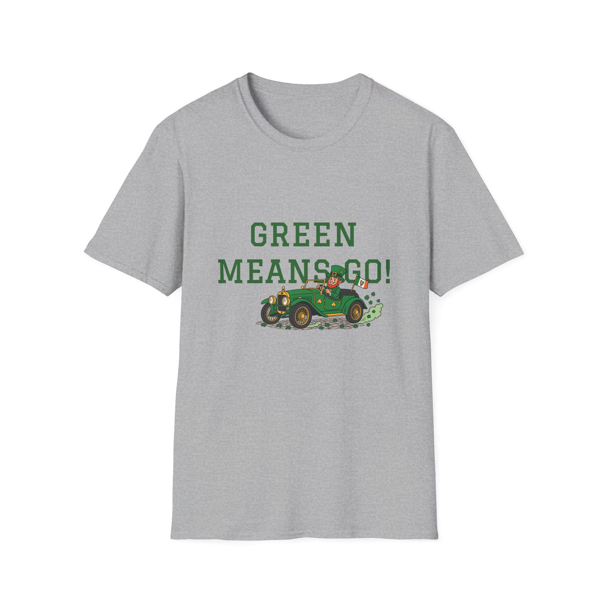 Green Means Go! T-Shirt